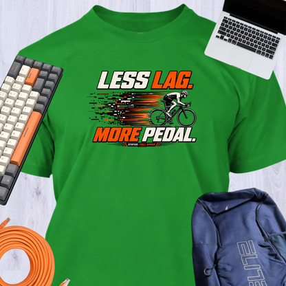 LESS LAG MORE PEDAL