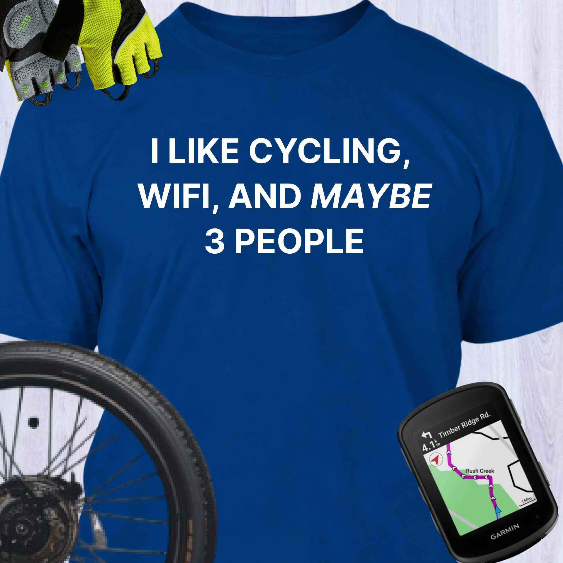I LIKE CYCLING, WIFI, AND MAYBE 3 PEOPLE