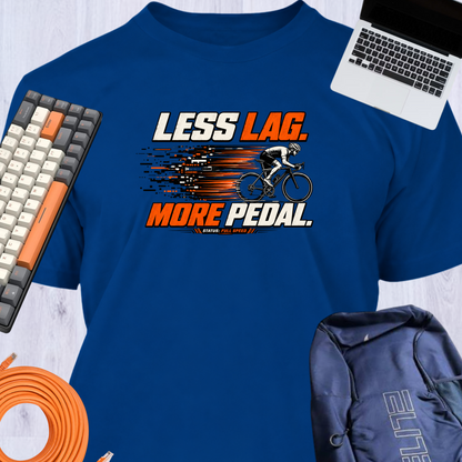 LESS LAG MORE PEDAL