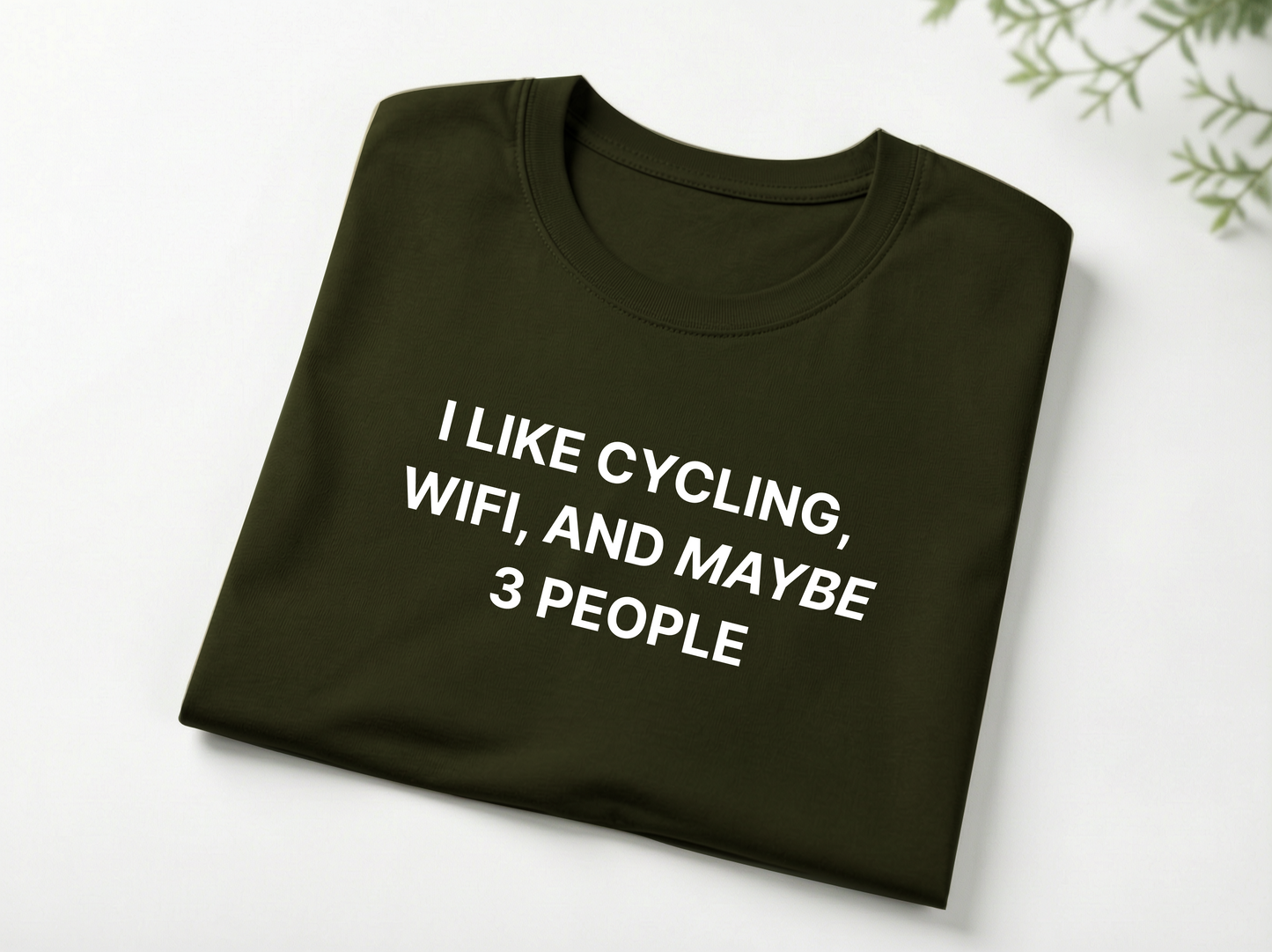I LIKE CYCLING, WIFI, AND MAYBE 3 PEOPLE