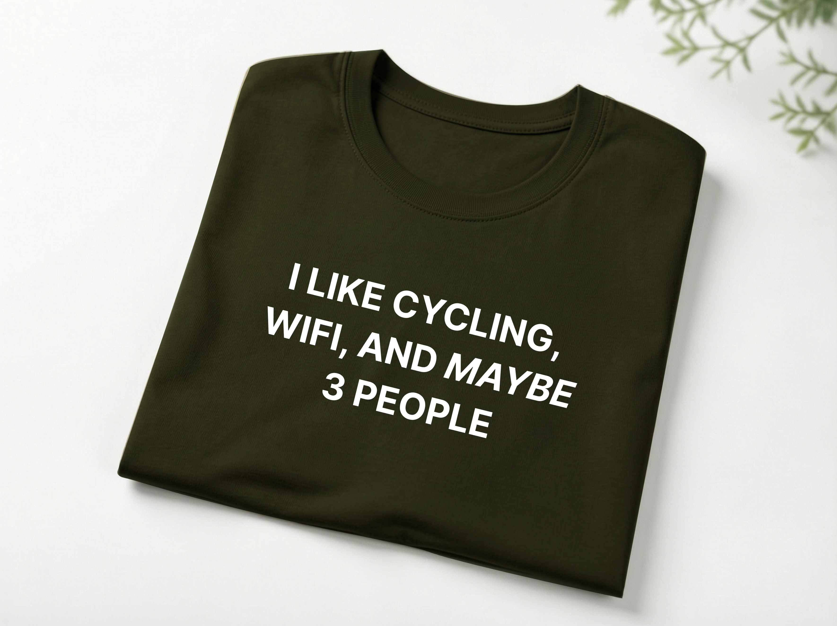 I LIKE CYCLING, WIFI, AND MAYBE 3 PEOPLE
