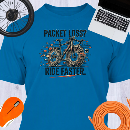PACKET LOSS? RIDE FASTER
