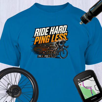 RIDE HARD PING LESS