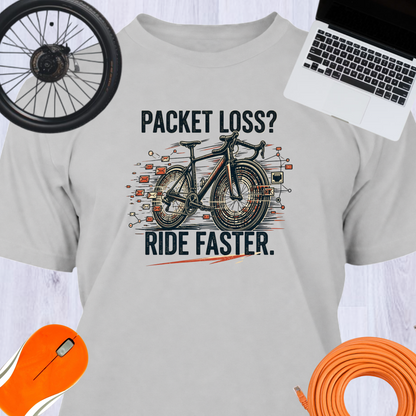 PACKET LOSS? RIDE FASTER