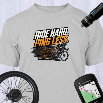 RIDE HARD PING LESS
