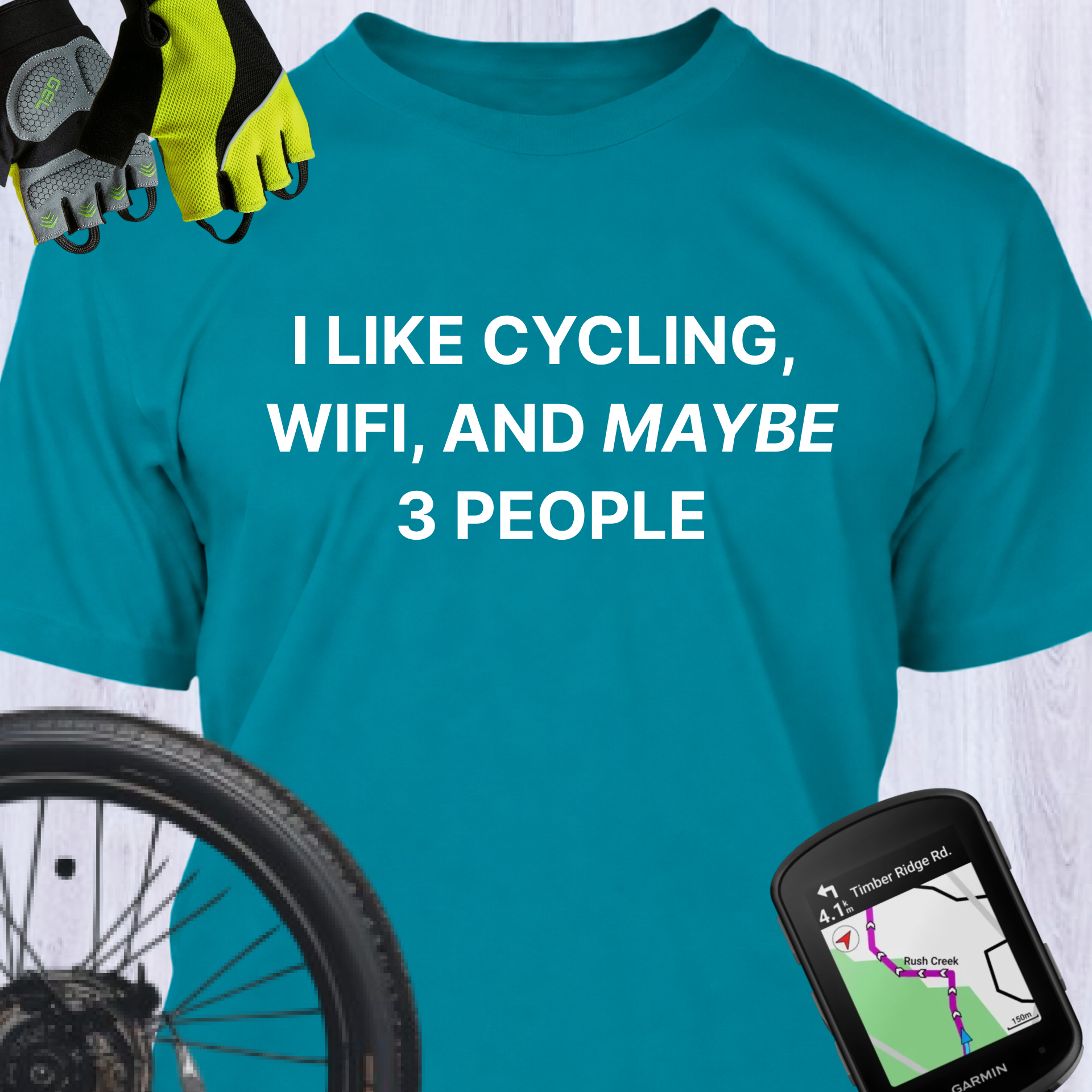 I LIKE CYCLING, WIFI, AND MAYBE 3 PEOPLE