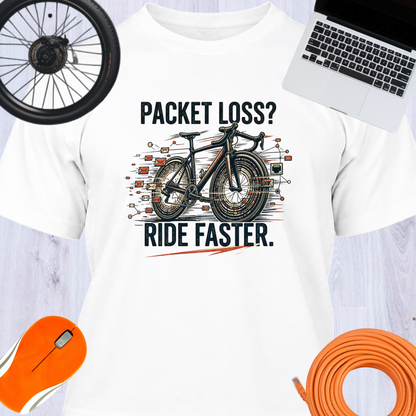 PACKET LOSS? RIDE FASTER